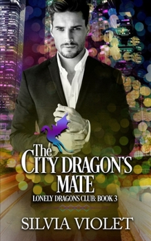 The City Dragon's Mate - Book #3 of the Lonely Dragons Club