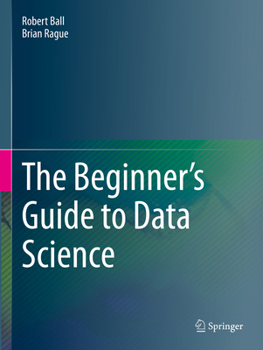 Paperback The Beginner's Guide to Data Science Book