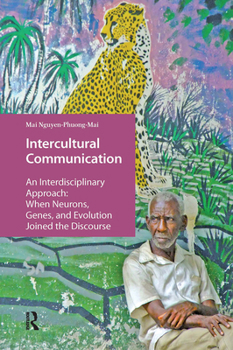 Paperback Intercultural Communication: An Interdisciplinary Approach: When Neurons, Genes, and Evolution Joined the Discourse Book