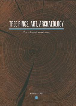 Hardcover Tree Rings, Art, Archaeology: Proceedings of a Conference Book