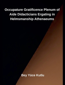 Paperback Occupature Gratificence Plenum of Aide Didacticians Ergating in Helmsmanship Athenaeums Book