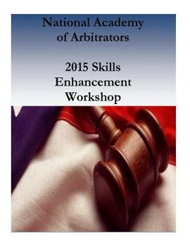 Paperback National Academy of Arbitrators: 2015 Skills Enhancement Workshop Book