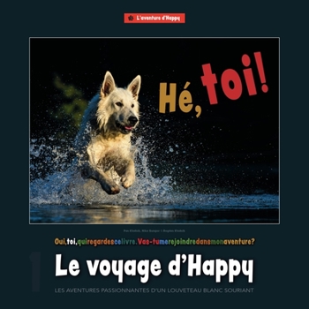 Paperback Le voyage d'Happy: Les aventures passionnantes d'un louveteau blanc souriant [French] Book