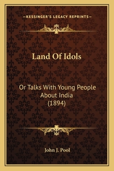 Paperback Land Of Idols: Or Talks With Young People About India (1894) Book