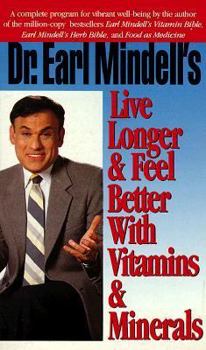 Paperback Dr. Earl Mindell's Live Longer & Feel Better With Vitamins & Minerals Book