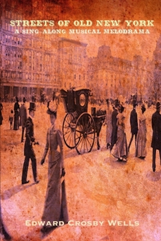 Paperback Streets of Old New York: A Musical Melodrama Book