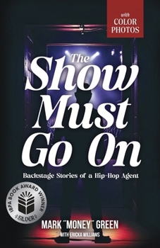The Show Must Go On: Backstage Stories of a Hip-Hop Agent