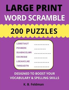 Paperback Large Print Word Scramble: 200 Puzzles Designed to Boost Your Vocabulary & Spelling Skills Book