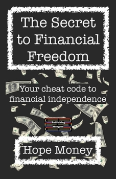 Paperback The Secret to Financial Freedom: Your cheat code to financial independence Book