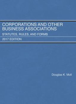Paperback Corporations and Other Business Associations, Statutes, Rules, and Forms: 2017 Edition (Selected Statutes) Book
