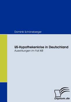 Paperback US-Hypothekenkrise in Deutschland: Auswirkungen im Fall IKB [German] Book