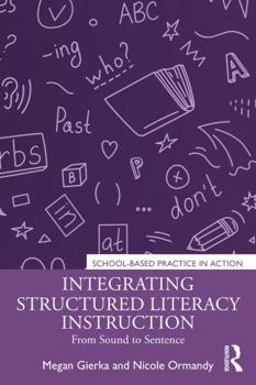 Paperback Integrating Structured Literacy Instruction: From Sound to Sentence Book