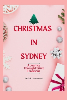 Paperback Christmas in Sydney: A Journey Through Festive Traditions Book