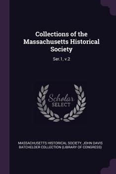 Paperback Collections of the Massachusetts Historical Society: Ser.1, v.2 Book