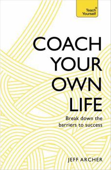 Paperback Coach Your Own Life: Break Down the Barriers to Success Book