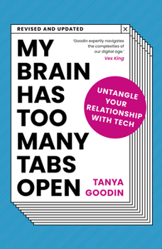 Paperback My Brain Has Too Many Tabs Open: Untangle Your Relationship with Tech - Revised and Updated Book