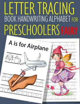 Paperback Letter Tracing Book Handwriting Alphabet for Preschoolers Fairy: Letter Tracing Book Practice for Kids Ages 3+ Alphabet Writing Practice Handwriting W Book