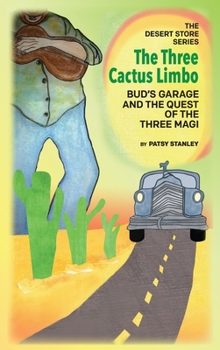 Hardcover The Three Cactus Limbo Bud's Garage and the Quest of the Three Magi Book