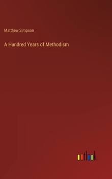 Hardcover A Hundred Years of Methodism Book