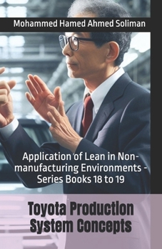 Paperback Toyota Production System Concepts: Application of Lean in Non-manufacturing Environments - Series Books 18 to 19 Book