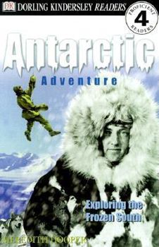 Paperback DK Readers: Antarctic Adventure, Exploring the Frozen Continent (Level 4: Proficient Readers) Book