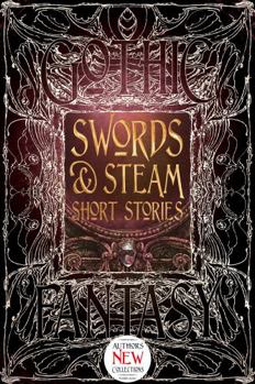 Hardcover Swords & Steam Short Stories Book