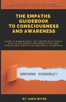 Paperback The Empaths Guidebook to Consciousness and Awareness Book