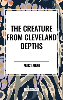 The Creature from Cleveland Depths