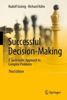 Hardcover Successful Decision-Making: A Systematic Approach to Complex Problems Book