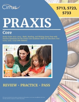 Paperback Praxis Core Study Guide 2023-2024: Math, Reading, and Writing Exam Prep with Practice Questions for the Praxis Core Academic Skills for Educators Test Book