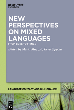 Hardcover New Perspectives on Mixed Languages: From Core to Fringe Book
