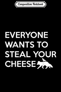 Composition Notebook: Everyone Wants To Steal Your Cheese Fox And Crow  Journal/Notebook Blank Lined Ruled 6x9 100 Pages