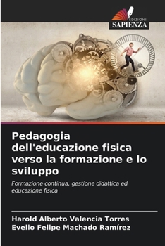 Pedagogia dell'educazione fisica verso la formazione e lo sviluppo (Italian Edition)