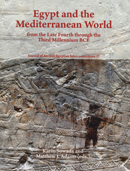 Paperback Egypt and the Mediterranean World from the Late Fourth Through the Third Millennium Bcen Book