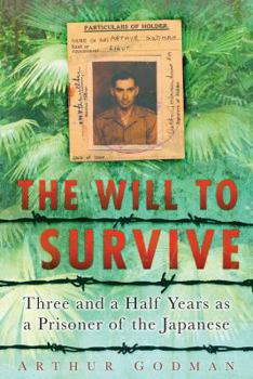 Paperback The Will to Survive: Three and a Half Years as a Prisoner of the Japanese Book