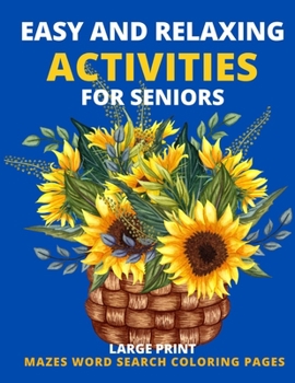 Paperback Easy and Relaxing Activities For Seniors: Perfect Gift Puzzles for Adult People with Dementia Alzheimer Arthritis and Elderly Women and Men Book