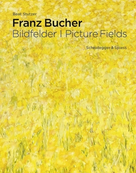 Hardcover Franz Bucher. Picture Fields Book