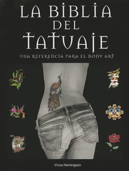 Paperback La Biblia del Tatuaje: Una Referencia Para el Body Art = Tatoo Bible [Spanish] Book