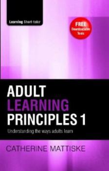 Paperback Adult Learning Principles 1: Understanding the ways adults learn Book