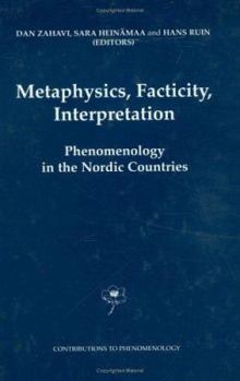 Hardcover Metaphysics, Facticity, Interpretation: Phenomenology in the Nordic Countries Book