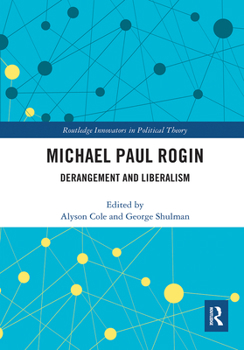 Paperback Michael Paul Rogin: Derangement and Liberalism Book