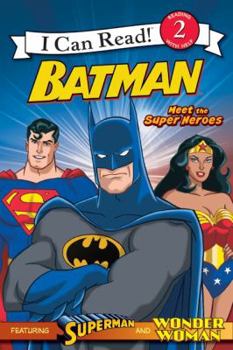 Paperback Batman Classic: Meet the Super Heroes: With Superman and Wonder Woman Book