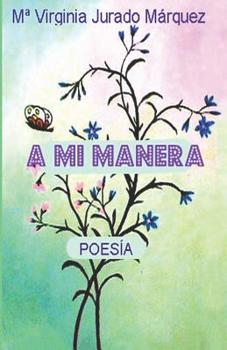 Paperback A Mi Manera: Poemas [Spanish] Book