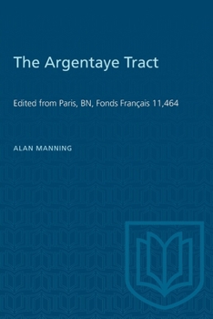 Paperback The Argentaye Tract: Edited from Paris, Bn, Fonds Français 11,464 Book