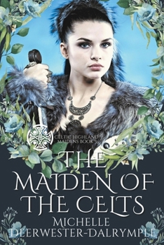 The Maiden of the Celts - Book #3 of the Celtic Highland Maidens