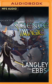 The Science of Magic - Book #2 of the Quantum Assassin