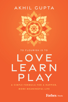 Hardcover Love, Learn, Play: A Simple Formula for a Happier, More Meaningful Life Book