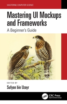 Paperback Mastering UI Mockups and Frameworks: A Beginner's Guide Book