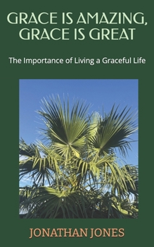 GREAT IS AMAZING, GRACE IS GREAT: The Importance of Living a Graceful Life