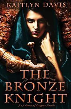 The Bronze Knight - Book #2.5 of the A Dance of Dragons